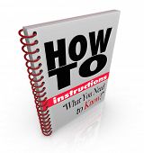 picture of opinion  - A spiral bound book with the words How To Instructions What You Need to Know - JPG 