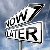 stock photo of time  - stop waisting time later or now postpone or hold off decision and delay or protract action the sooner the better to act now no next - JPG 